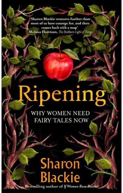 Ripening: Why Women Need Fairy Tales Now