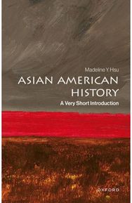 Asian American History: A Very Short Introduction