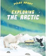 Poles Apart: Exploring the Arctic: Book 2