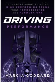 Driving Performance: 10 Lessons About Building High-Performing Teams from Neuroscience and Formula One