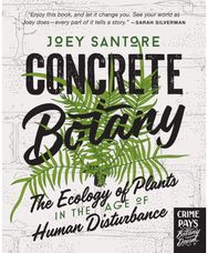 Concrete Botany: The Ecology of Plants in the Age of Human Disturbance