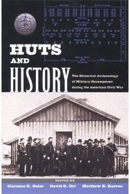 Huts and History: The Historical Archaeology of Military Encampment During the American Civil War