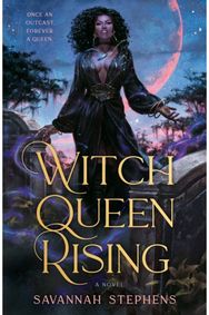 Witch Queen Rising: A dark and decadent paranormal fantasy debut, perfect for fans of Anne Rice and THE ORIGINALS, new for 2026!