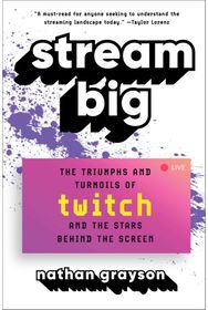 Stream Big: The Triumphs and Turmoils of Twitch and the Stars Behind the Screen