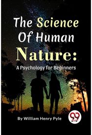 The Science of Human Nature: A Psychology for Beginners