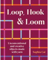 Loop, Hook, Loom: A creative collection of textile art made with yarn and thread