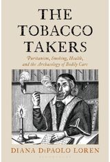 Tobacco Takers: Puritanism, Smoking, Health, and the Archaeology of Bodily Care