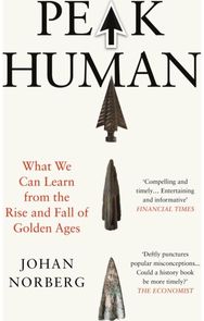 Peak Human: What We Can Learn from the Rise and Fall of Golden Ages