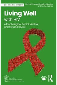 Living Well with HIV: A Psychological, Social, Medical and Personal Guide