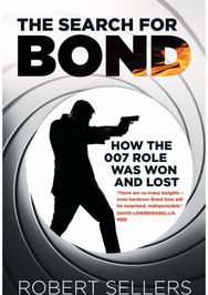 Search for Bond: How the 007 Role Was Won and Lost