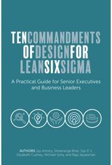 Ten Commandments of Design for Lean Six Sigma: A Practical Guide for Senior Executives and Business Leaders