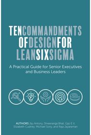Ten Commandments of Design for Lean Six Sigma: A Practical Guide for Senior Executives and Business Leaders