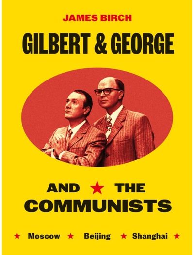 Gilbert & George and the Communists