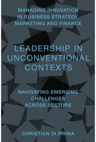 Leadership in Unconventional Contexts: Navigating Emerging Challenges Across Sectors