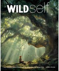 Wild Self: Shamanism to Forest Bathing - 350 Transformational Nature Experiences in Britain