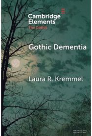 Gothic Dementia: Troubled Minds in Gothic Timelines