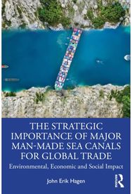 Strategic Importance of Major Man-Made Sea Canals for Global Trade: Environmental, Economic, and Social Impacts