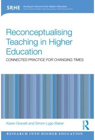 Reconceptualising Teaching in Higher Education: Connected Practice for Changing Times