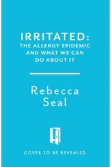 Irritated: The Allergy Epidemic and What We Can Do About It