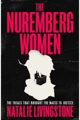Nuremberg Women: 'Transforms what we think we know' Peter Frankopan