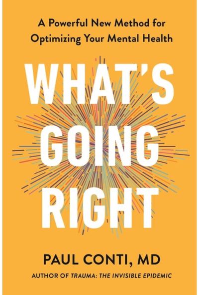 Whats Going Right: A Powerful New Method for Optimising Your Mental Health