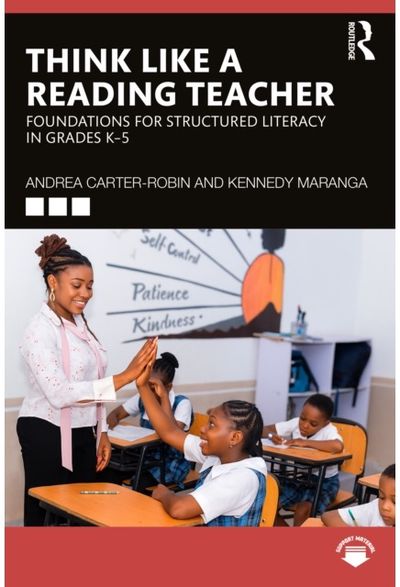 Think Like a Reading Teacher: Foundations for Structured Literacy in Grades K–5