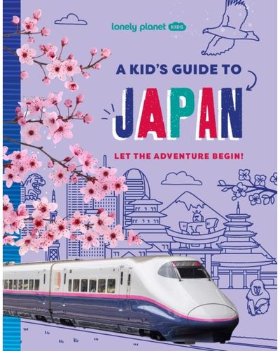 Lonely Planet Kids A Kids Guide to Japan