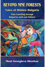 Beyond Nine Forests: Tales of Hidden Bulgaria