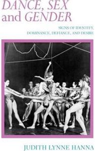 Dance, Sex, and Gender: Signs of Identity, Dominance, Defiance, and Desire