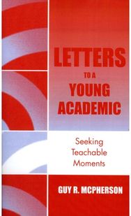 Letters to a Young Academic: Seeking Teachable Moments
