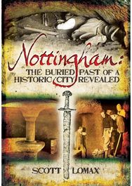 Nottingham: The Buried Past of a Historic City Revealed
