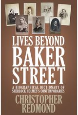 Lives Beyond Baker Street: A Biographical Dictionary of Sherlock Holmes's Contemporaries