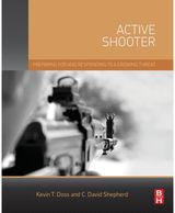 Active Shooter: Preparing for and Responding to a Growing Threat
