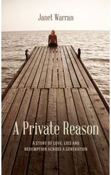 Private Reason: A Story of Love, Lies and Redemption Across a Generation