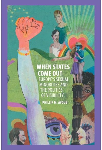 When States Come Out: Europe's Sexual Minorities and the Politics of Visibility
