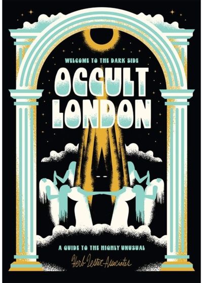 Welcome To The Dark Side: Occult London