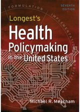 Longests Health Policymaking in the United States, Seventh Edition