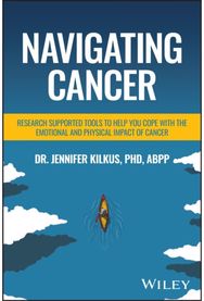 Navigating Cancer: Research Supported Tools to Help You Cope with the Emotional and Physical Impact of Cancer