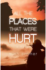 All the Places that Were Hurt