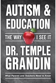 Autism & Education: the Way I See It: What Parents and Teachers Need to Know
