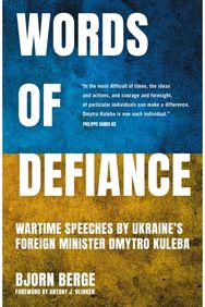 Words of Defiance: Wartime Speeches by Ukraine's Foreign Minister Dmytro Kuleba