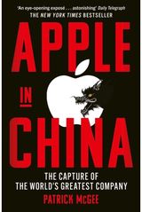 Apple in China: The Capture of the World's Greatest Company
