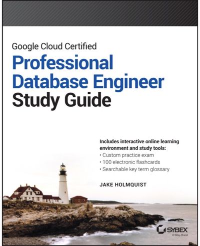 Google Cloud Certified Professional Cloud Database Engineer Study Guide