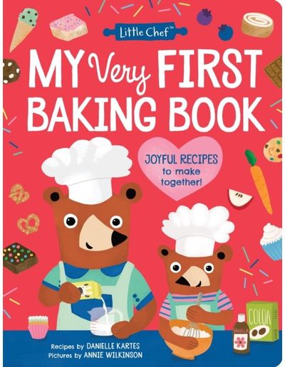 My Very First Baking Book: The Perfect Recipe Book for Young Bakers