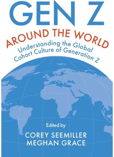 Gen Z Around the World: Understanding the Global Cohort Culture of Generation Z