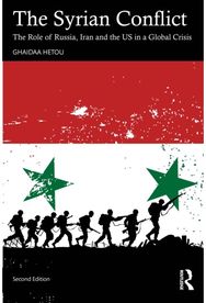 Syrian Conflict: The Role of Russia, Iran and the US in a Global Crisis