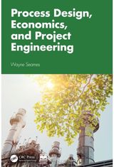 Process Design, Economics, and Project Engineering
