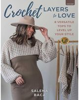 Crochet Layers to Love: 8 Versatile Tops to Level Up Your Style