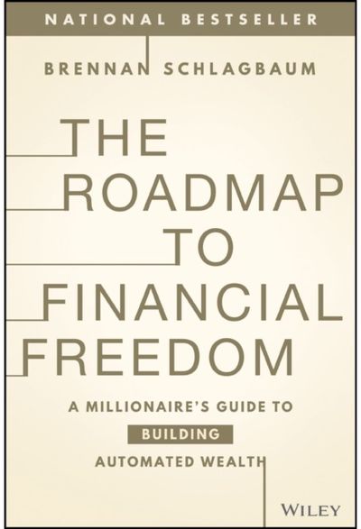 Roadmap to Financial Freedom: A Millionaire's Guide to Building Automated Wealth