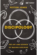 Discipology: The Art and Science of Making Disciples